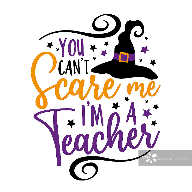 你吓不倒我的，我是个老师，万圣节的时候戴着女巫帽，这句话很有趣。图片素材